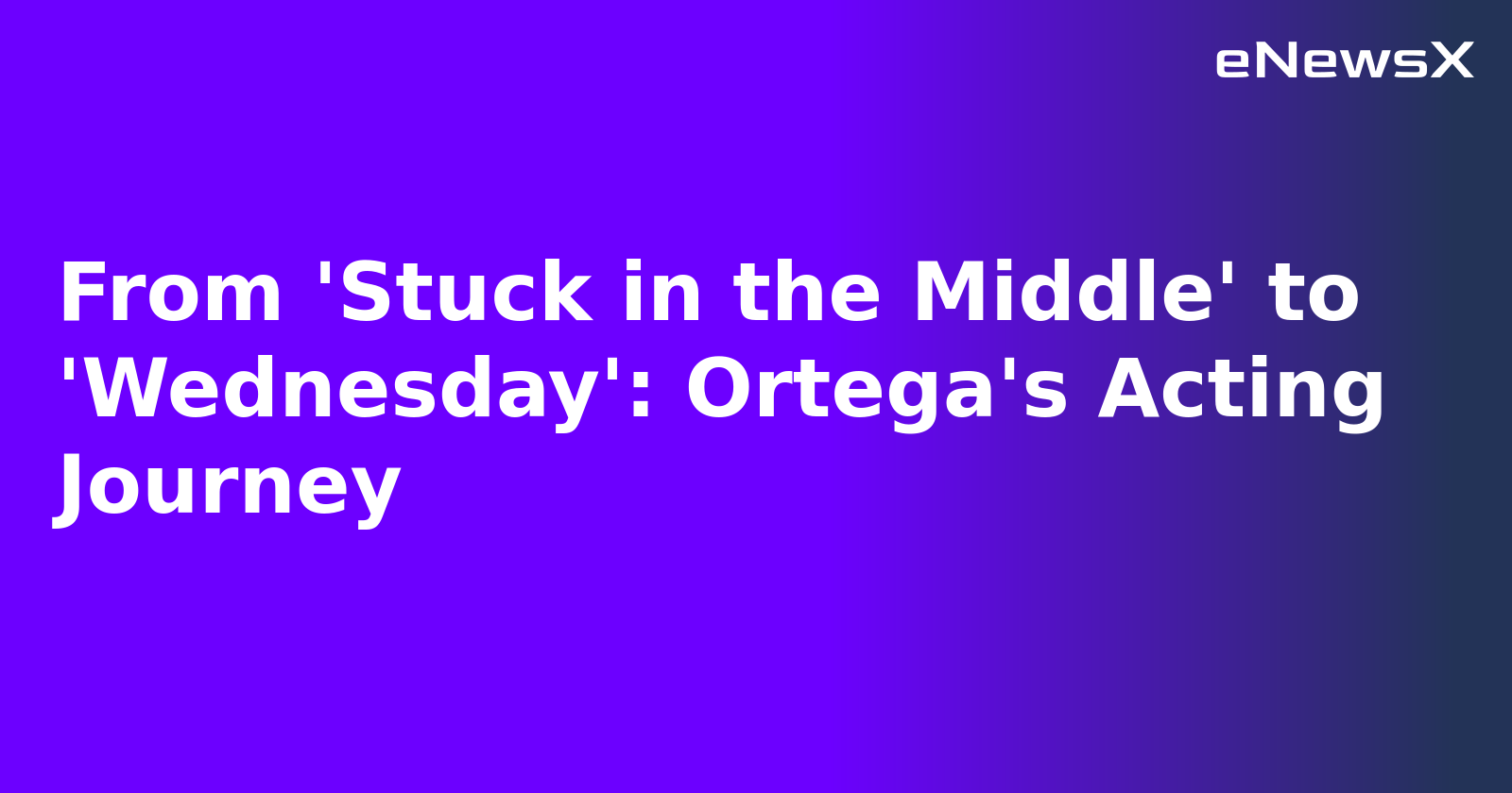 From 'Stuck in the Middle' to 'Wednesday': Ortega's Acting Journey.webp