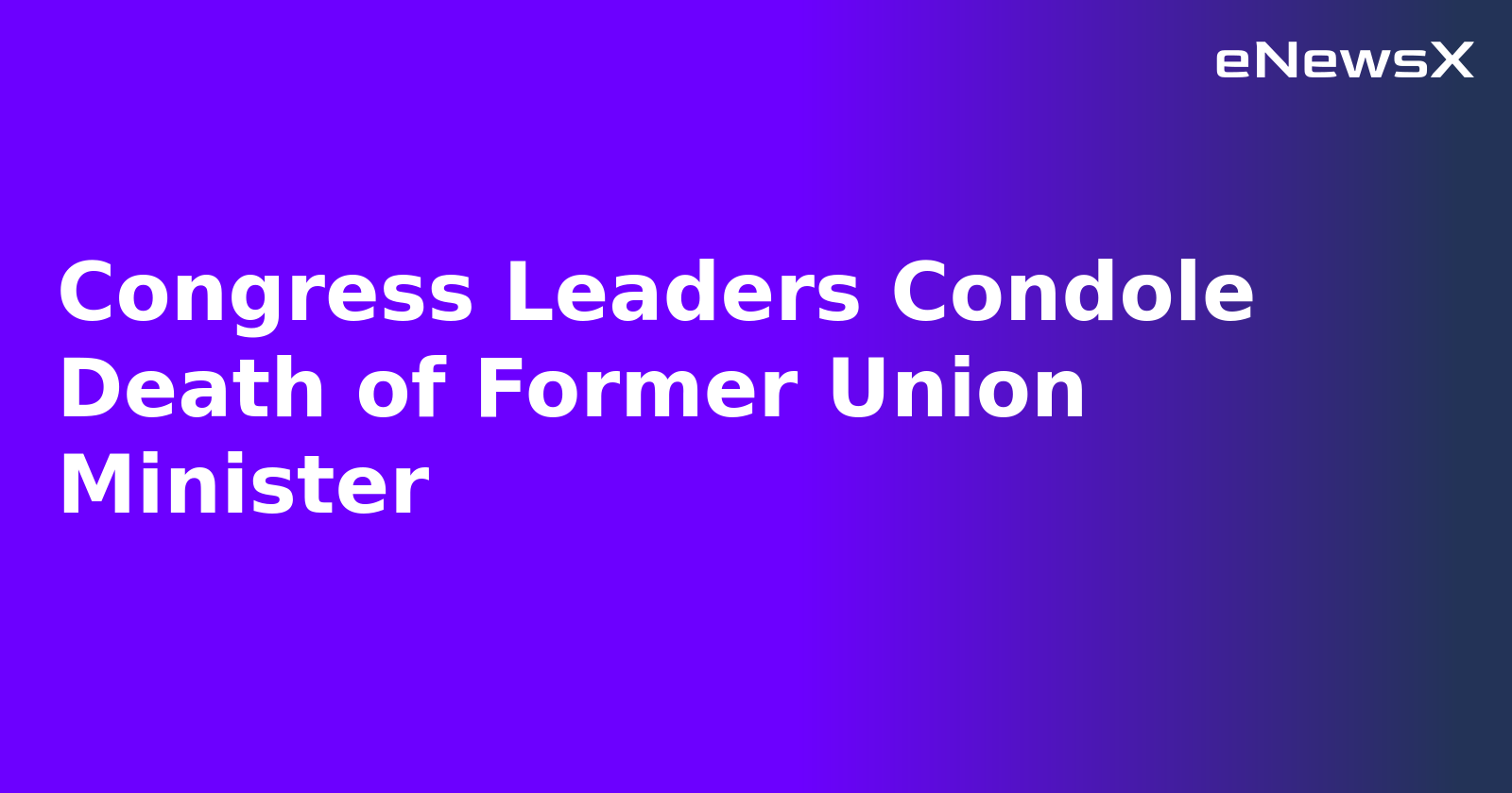 Congress Leaders Condole Death of Former Union Minister.webp Congress Leaders Condole Death of Former Union Minister.webp