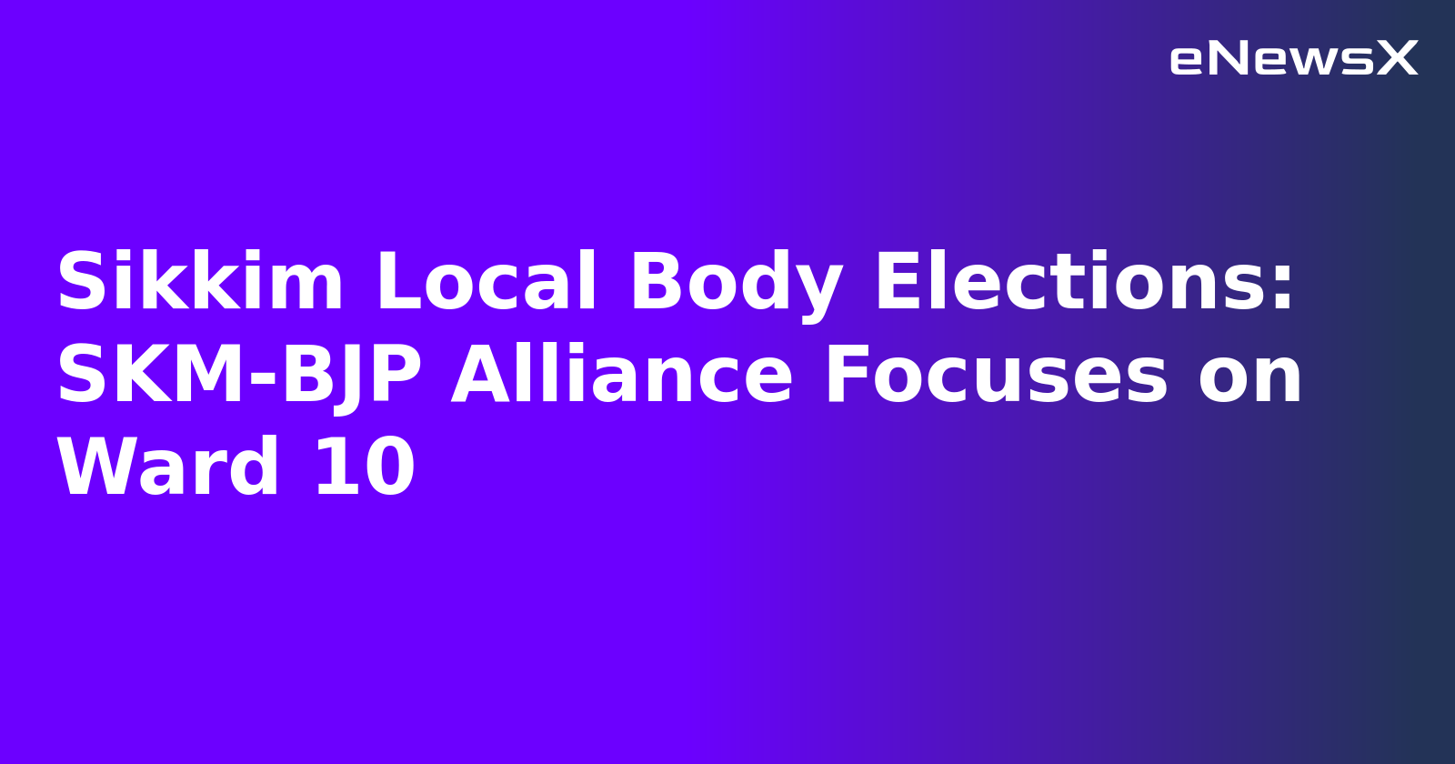 Sikkim Local Body Elections: SKM-BJP Alliance Focuses on Ward 10.webp