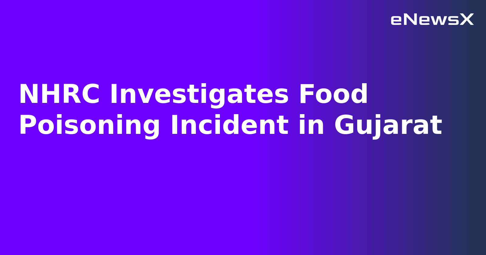 NHRC Investigates Food Poisoning Incident in Gujarat.webp