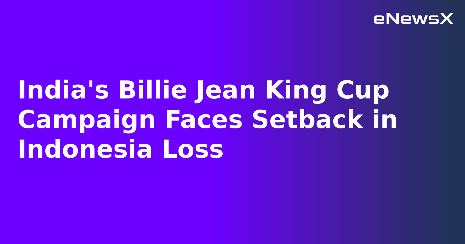 India's Billie Jean King Cup Campaign Faces Setback in Indonesia Loss.webp