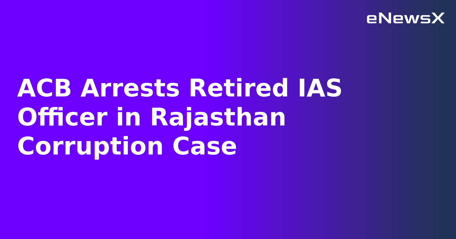 ACB Arrests Retired IAS Officer in Rajasthan Corruption Case.webp