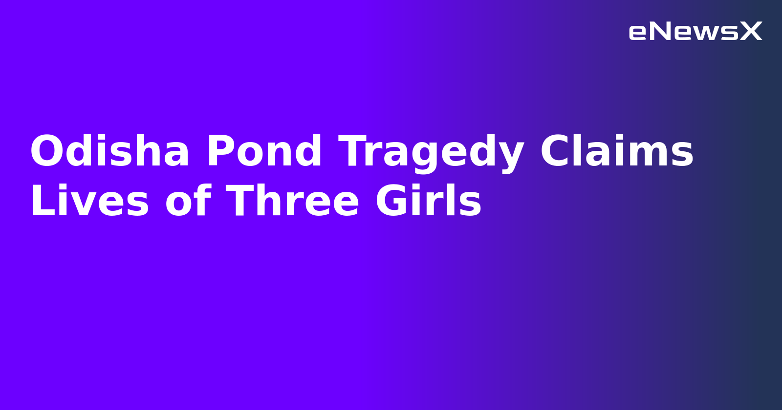 Odisha Pond Tragedy Claims Lives of Three Girls.webp