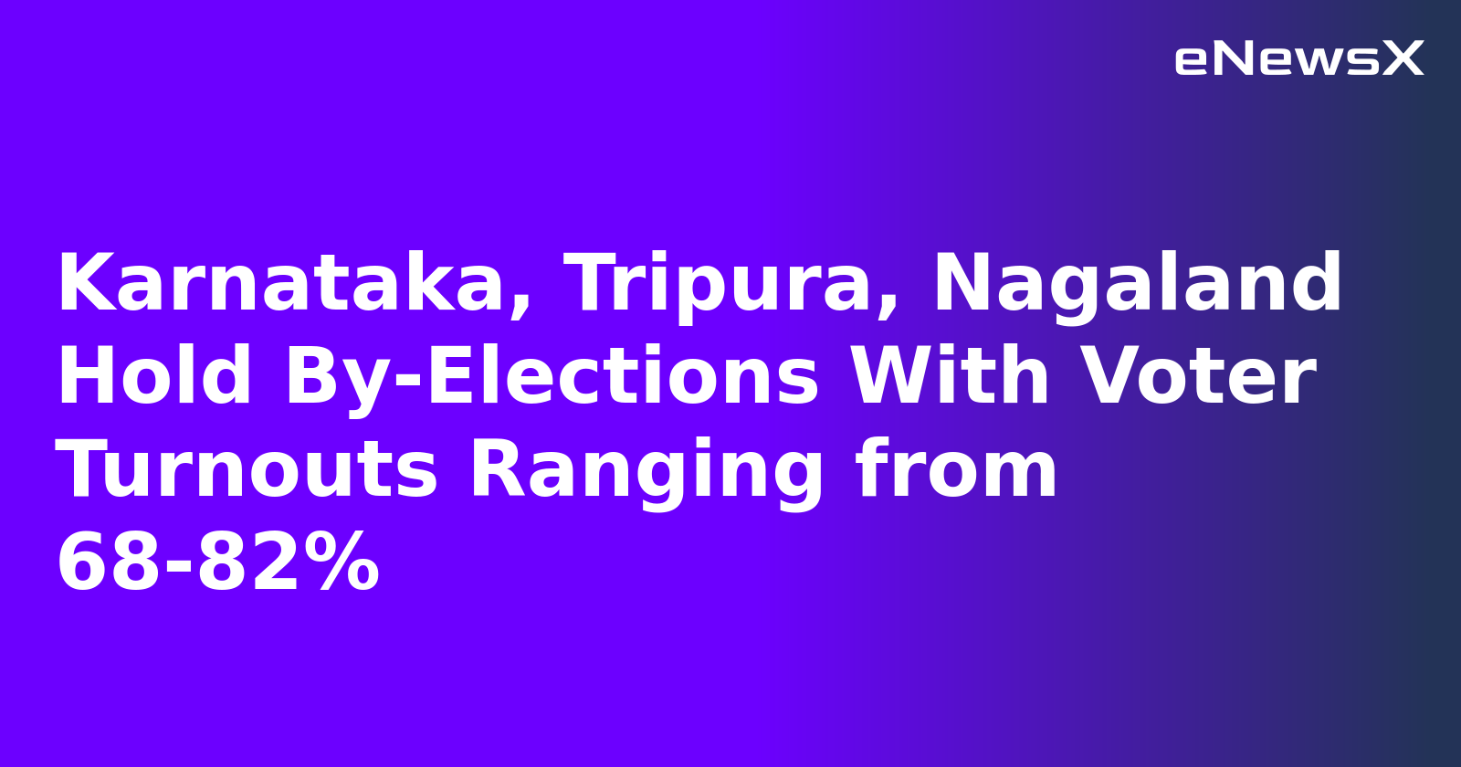 Karnataka, Tripura, Nagaland Hold By-Elections With Voter Turnouts Ranging from 68-82%.webp