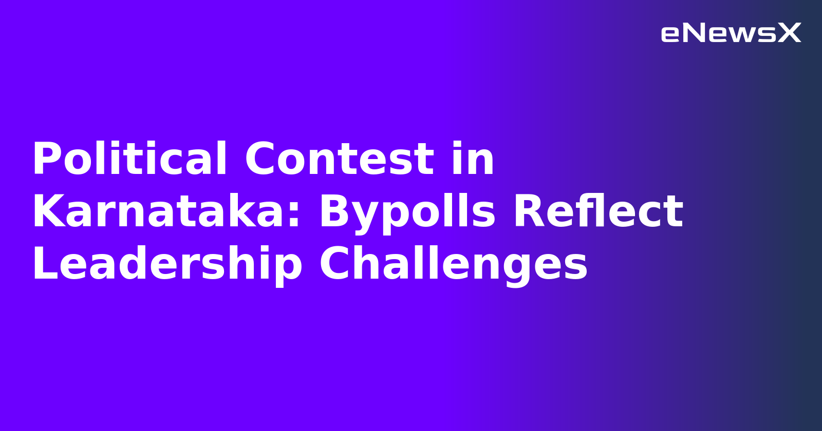Political Contest in Karnataka: Bypolls Reflect Leadership Challenges.webp Political Contest in Karnataka: Bypolls Reflect Leadership Challenges.webp