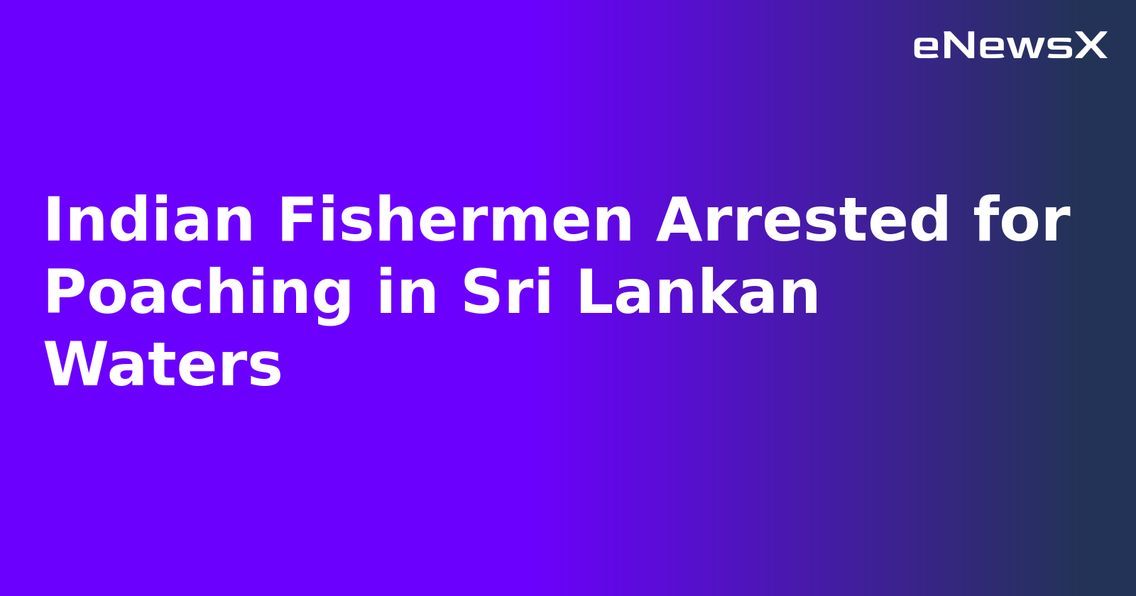 Indian Fishermen Arrested for Poaching in Sri Lankan Waters.webp