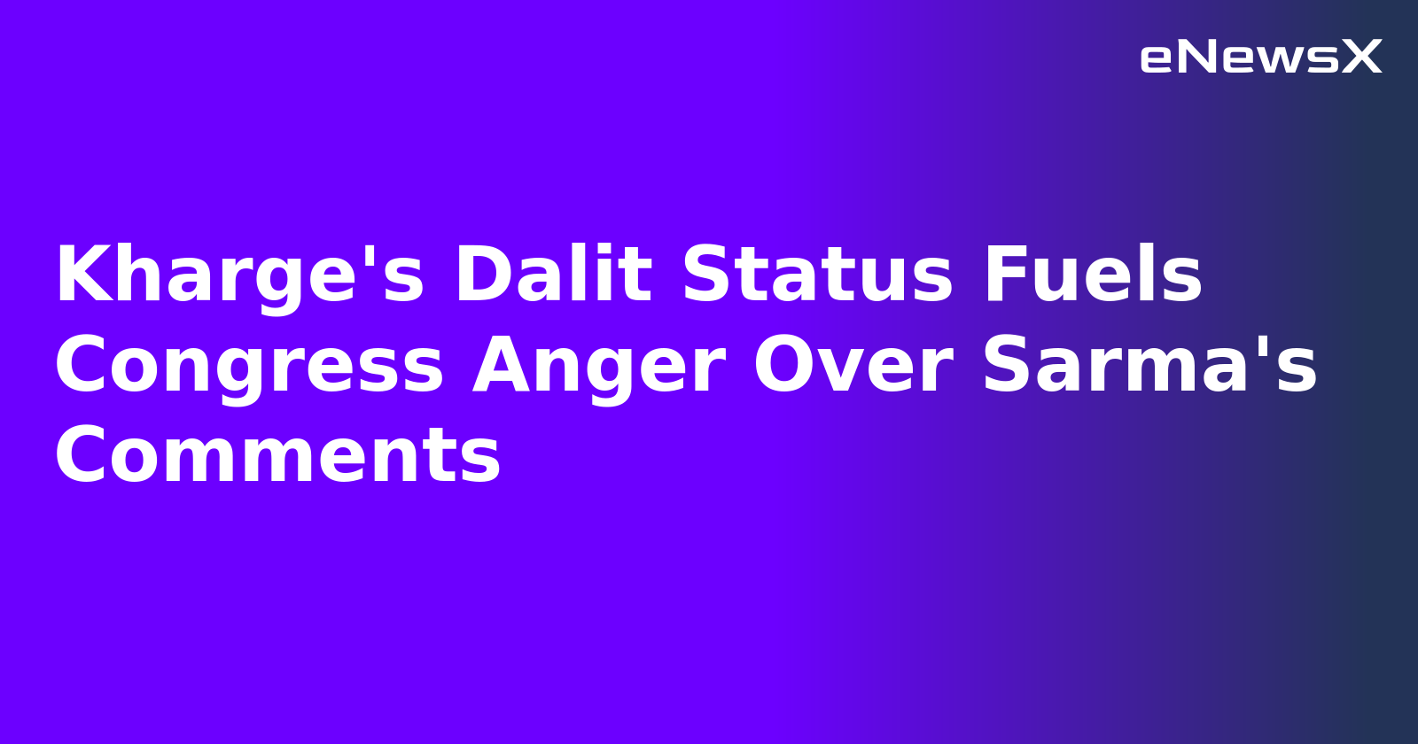 Kharge's Dalit Status Fuels Congress Anger Over Sarma's Comments