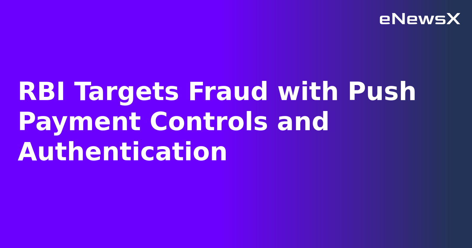 RBI Targets Fraud with Push Payment Controls and Authentication.webp