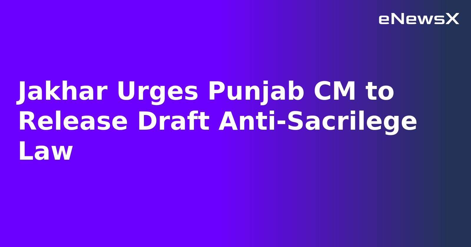 Jakhar Urges Punjab CM to Release Draft Anti-Sacrilege Law.webp