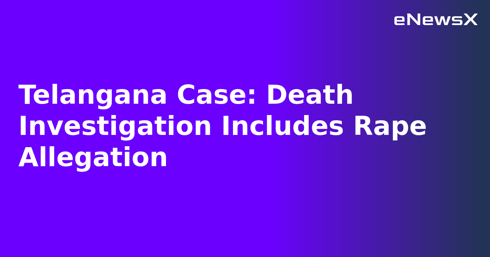 Telangana Case: Death Investigation Includes Rape Allegation.webp Telangana Case: Death Investigation Includes Rape Allegation.webp