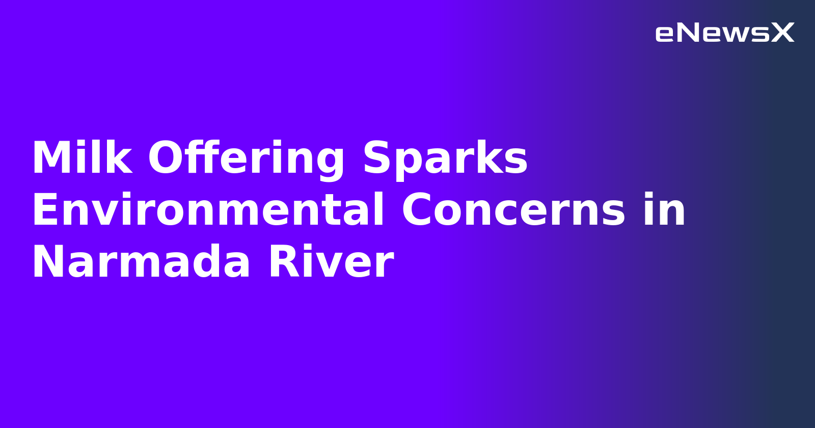 Milk Offering Sparks Environmental Concerns in Narmada River.webp Milk Offering Sparks Environmental Concerns in Narmada River.webp