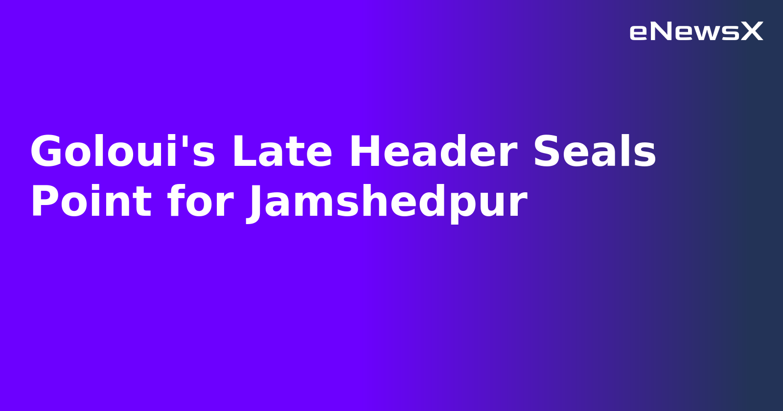 Goloui's Late Header Seals Point for Jamshedpur.webp