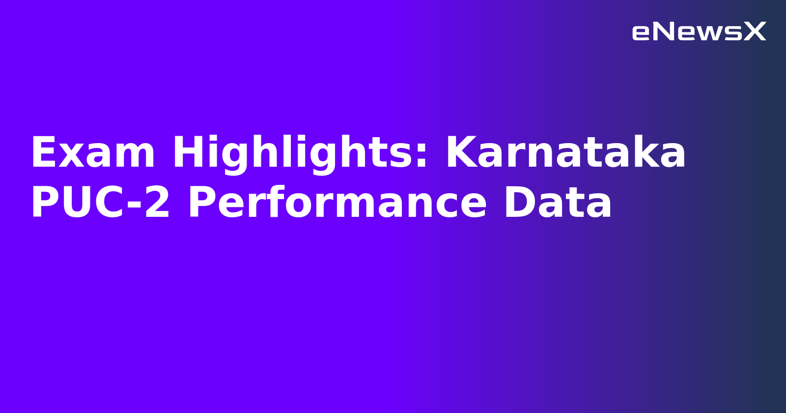 Exam Highlights: Karnataka PUC-2 Performance Data