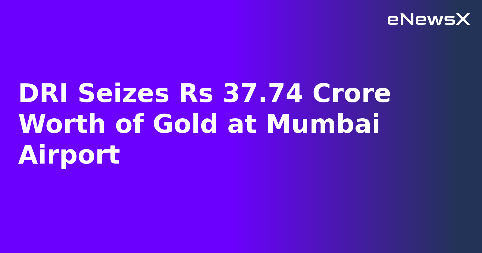 DRI Seizes Rs 37.74 Crore Worth of Gold at Mumbai Airport.webp DRI Seizes Rs 37.74 Crore Worth of Gold at Mumbai Airport.webp