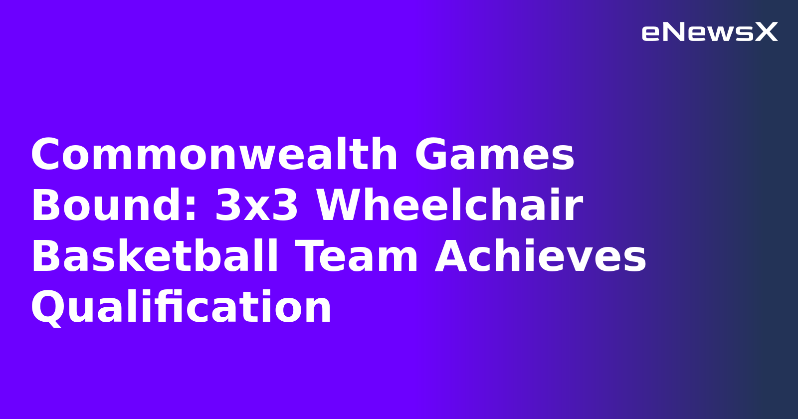 Commonwealth Games Bound: 3x3 Wheelchair Basketball Team Achieves Qualification.webp