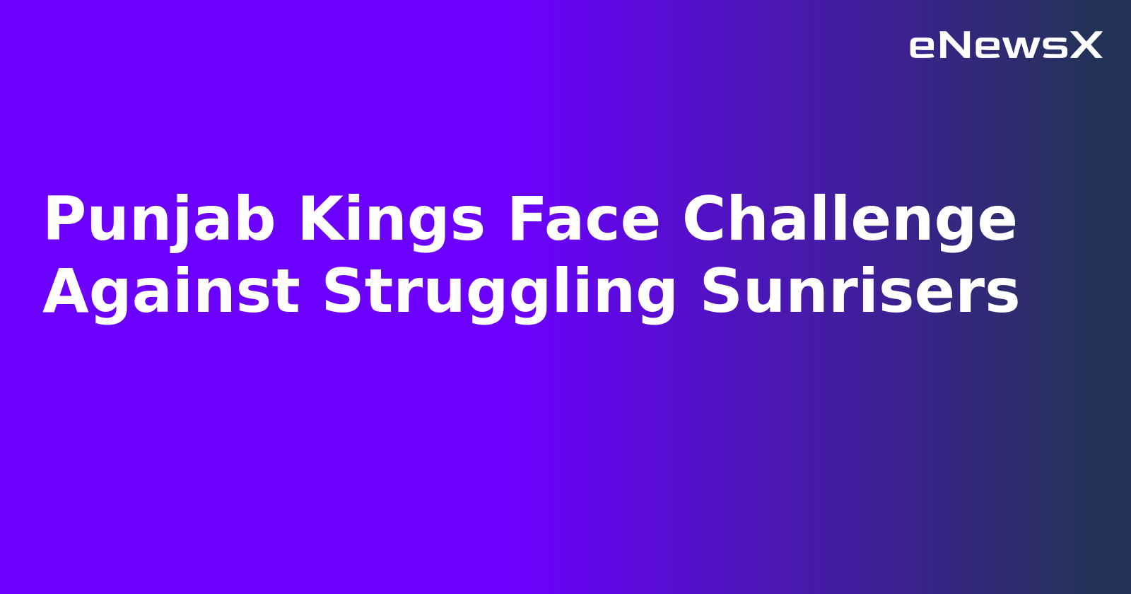 Punjab Kings Face Challenge Against Struggling Sunrisers.webp