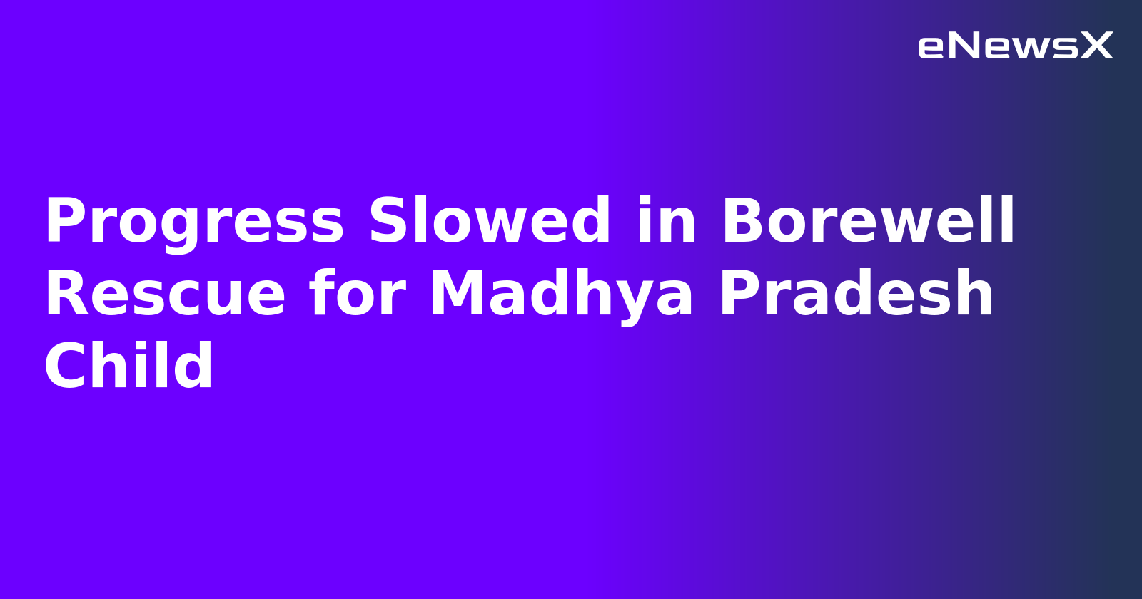 Progress Slowed in Borewell Rescue for Madhya Pradesh Child.webp Progress Slowed in Borewell Rescue for Madhya Pradesh Child.webp