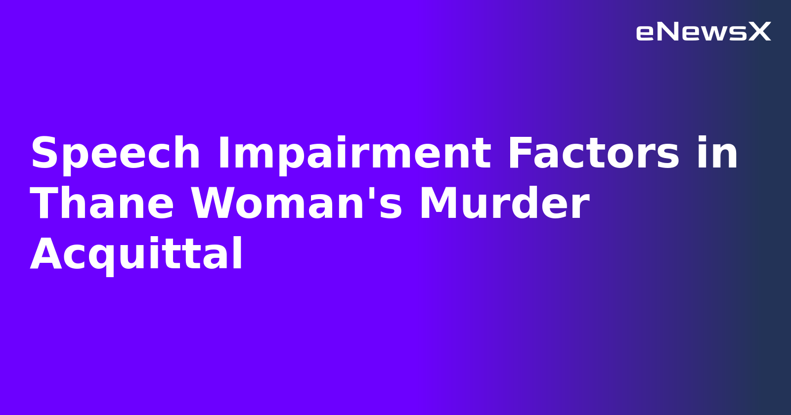 Speech Impairment Factors in Thane Woman's Murder Acquittal.webp