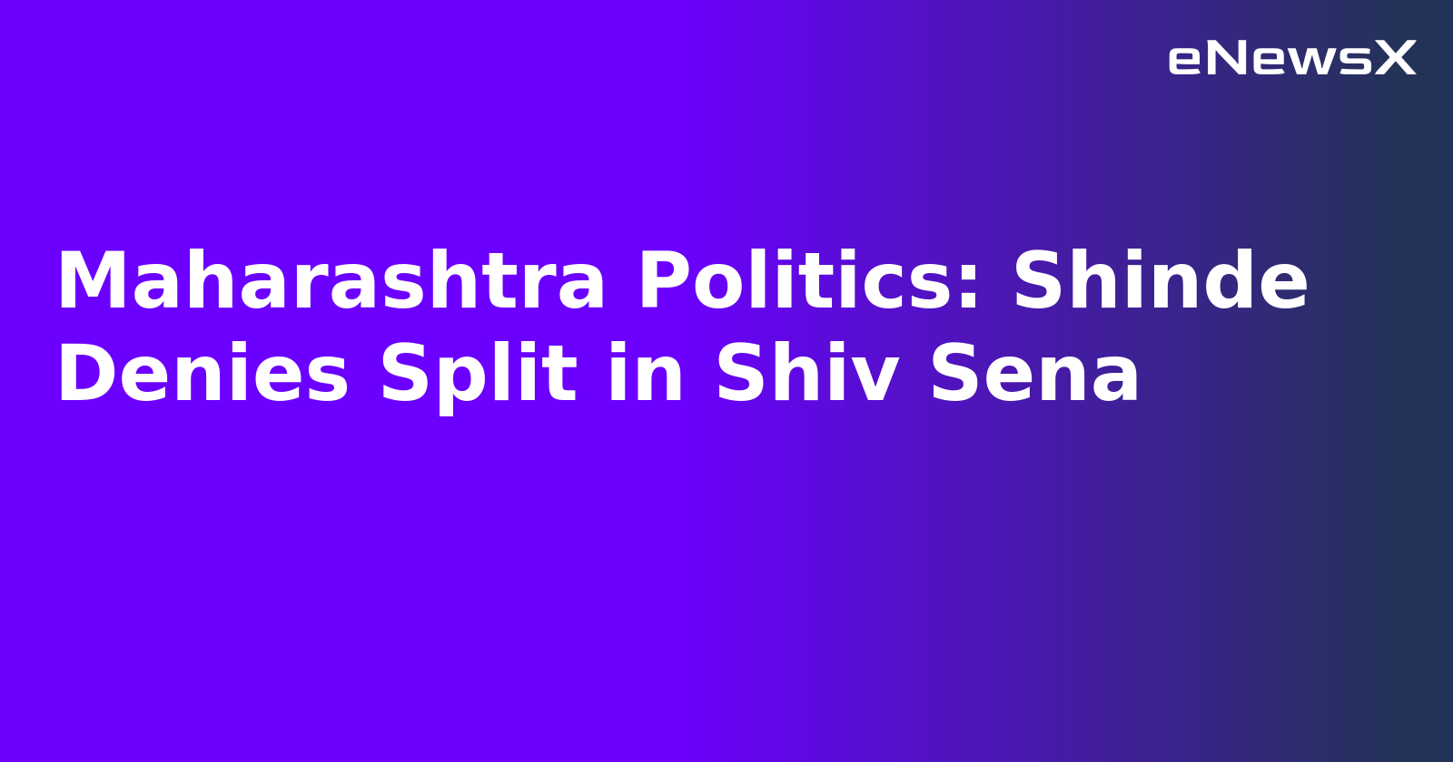 Maharashtra Politics: Shinde Denies Split in Shiv Sena.webp