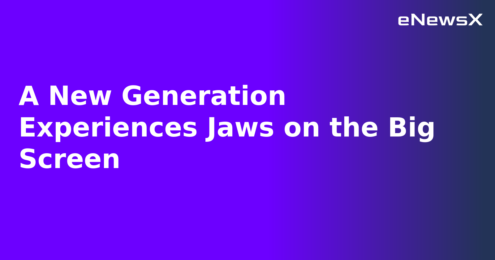 A New Generation Experiences Jaws on the Big Screen.webp