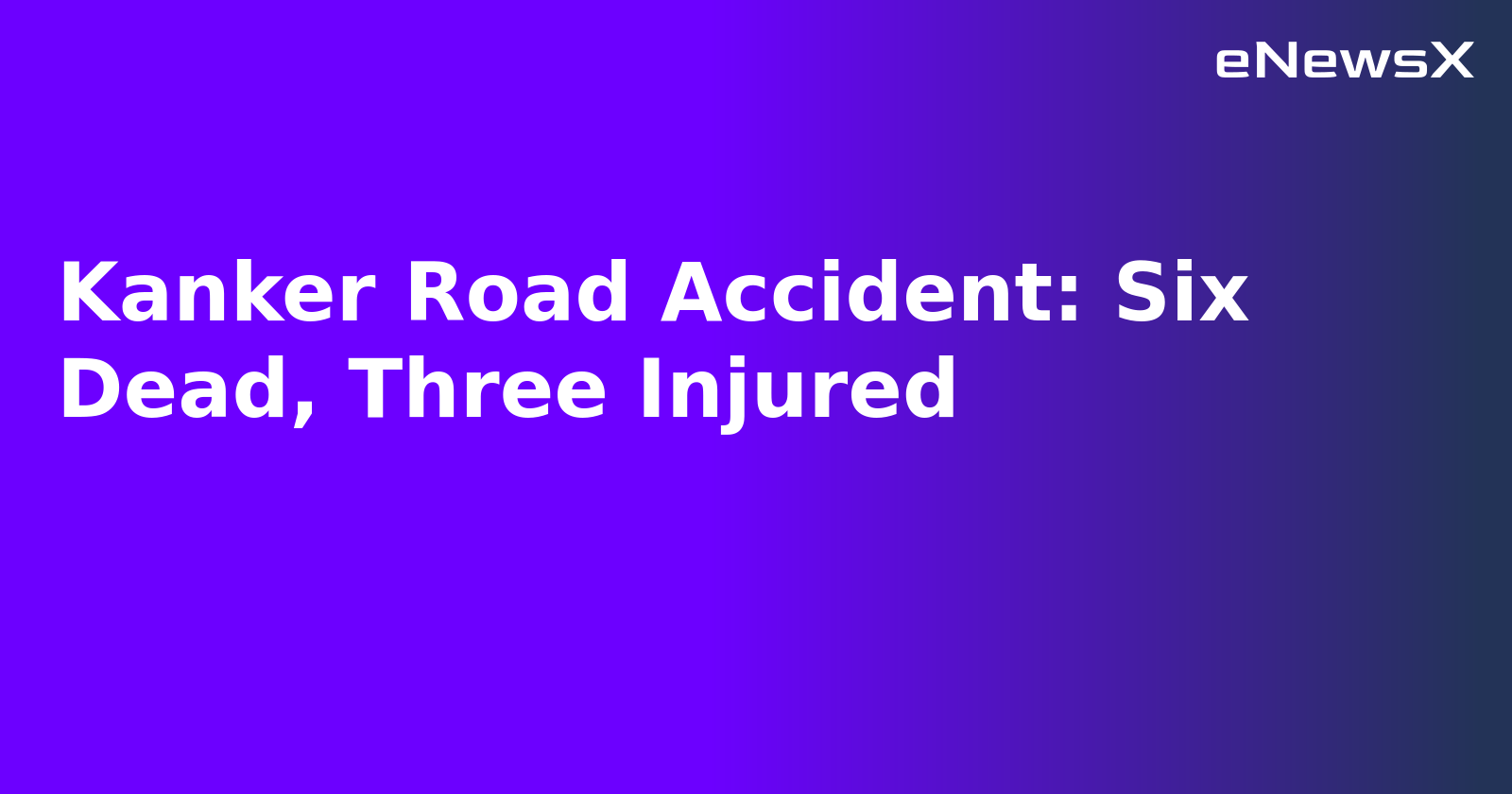 Kanker Road Accident: Six Dead, Three Injured.webp