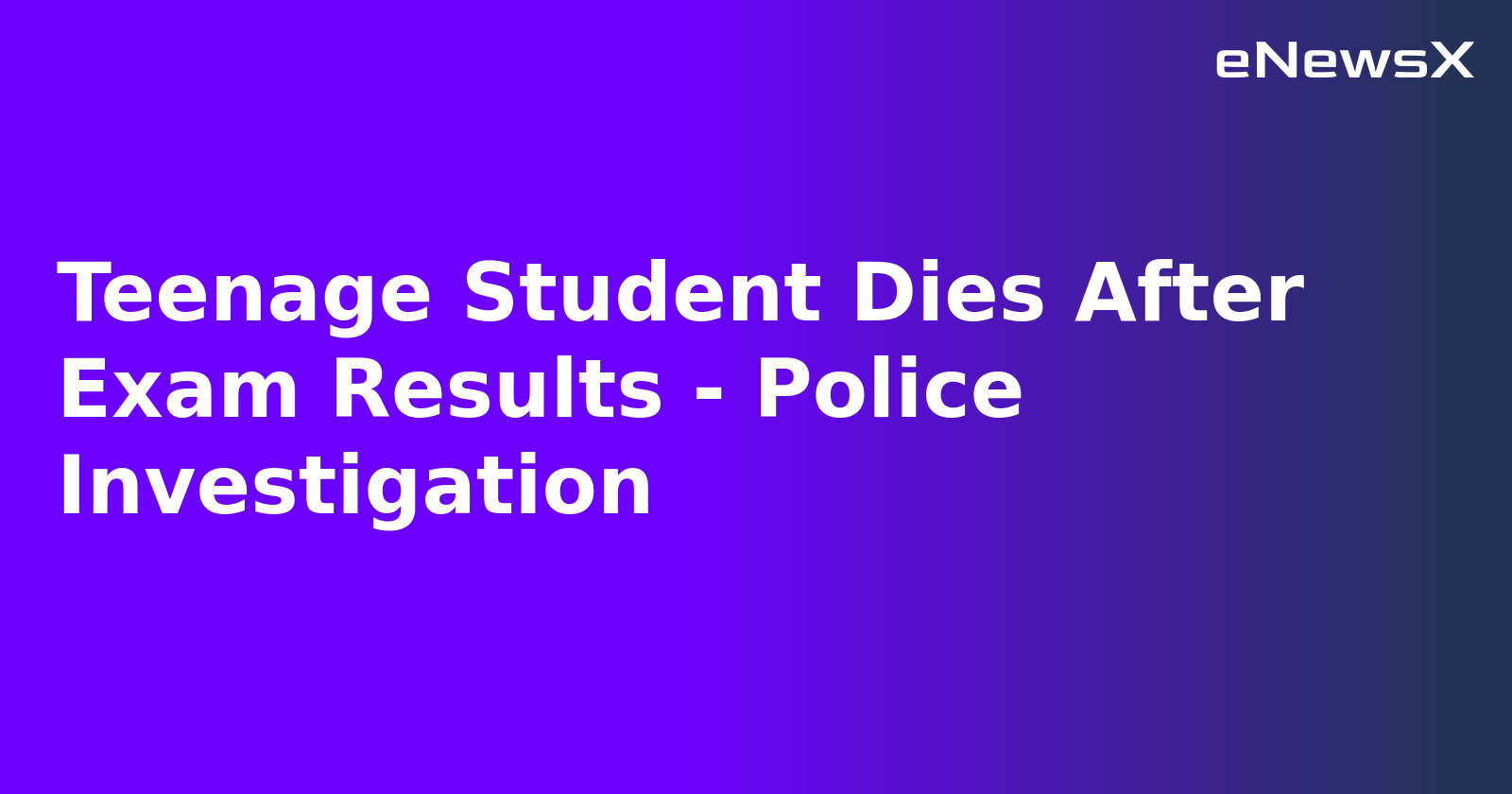 Teenage Student Dies After Exam Results - Police Investigation.webp