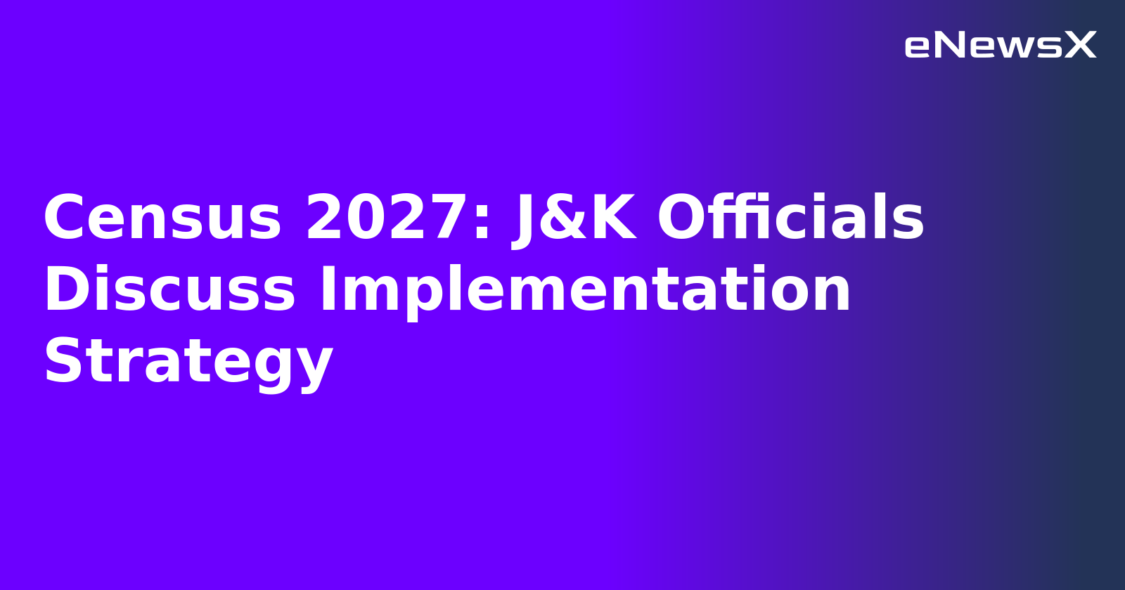Census 2027: J&K Officials Discuss Implementation Strategy.webp