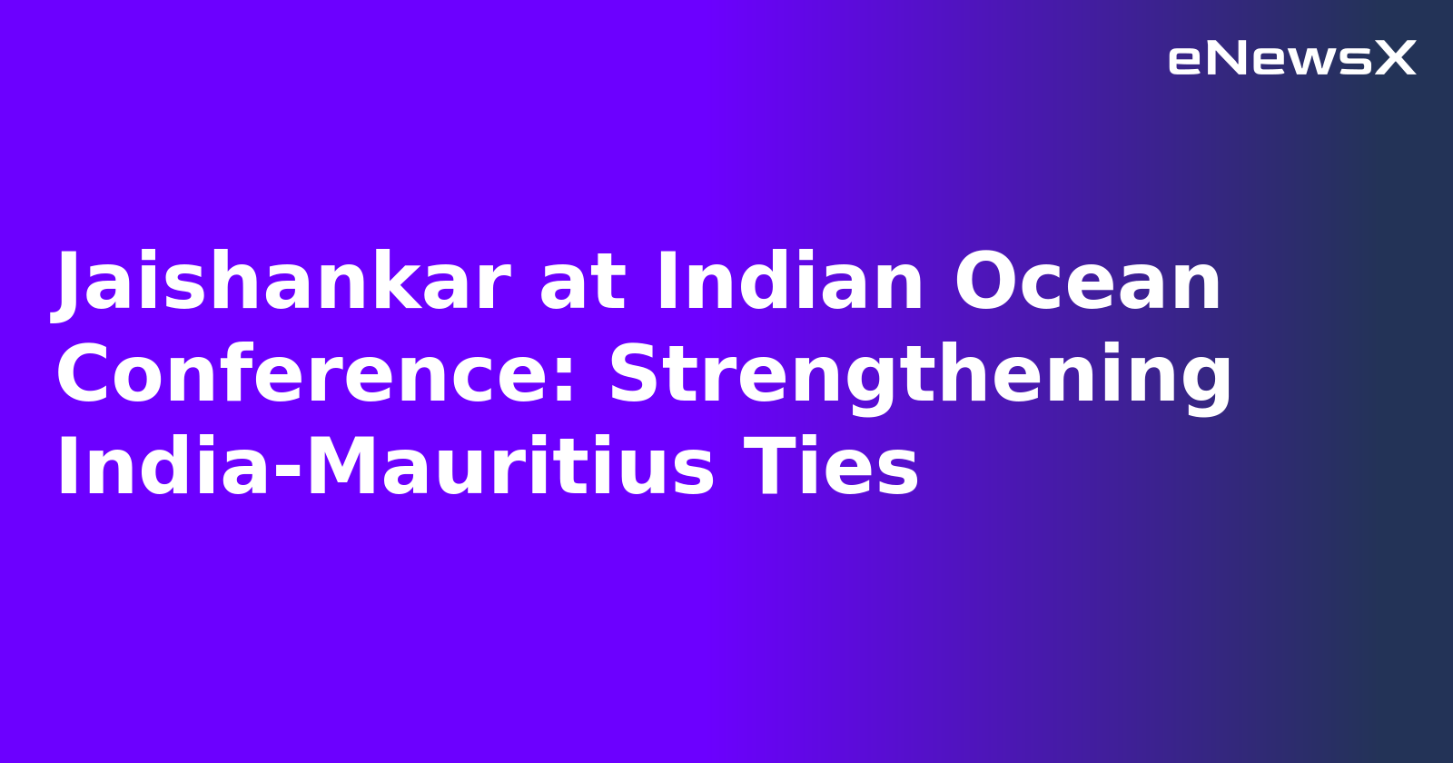 Jaishankar at Indian Ocean Conference: Strengthening India-Mauritius Ties.webp Jaishankar at Indian Ocean Conference: Strengthening India-Mauritius Ties.webp