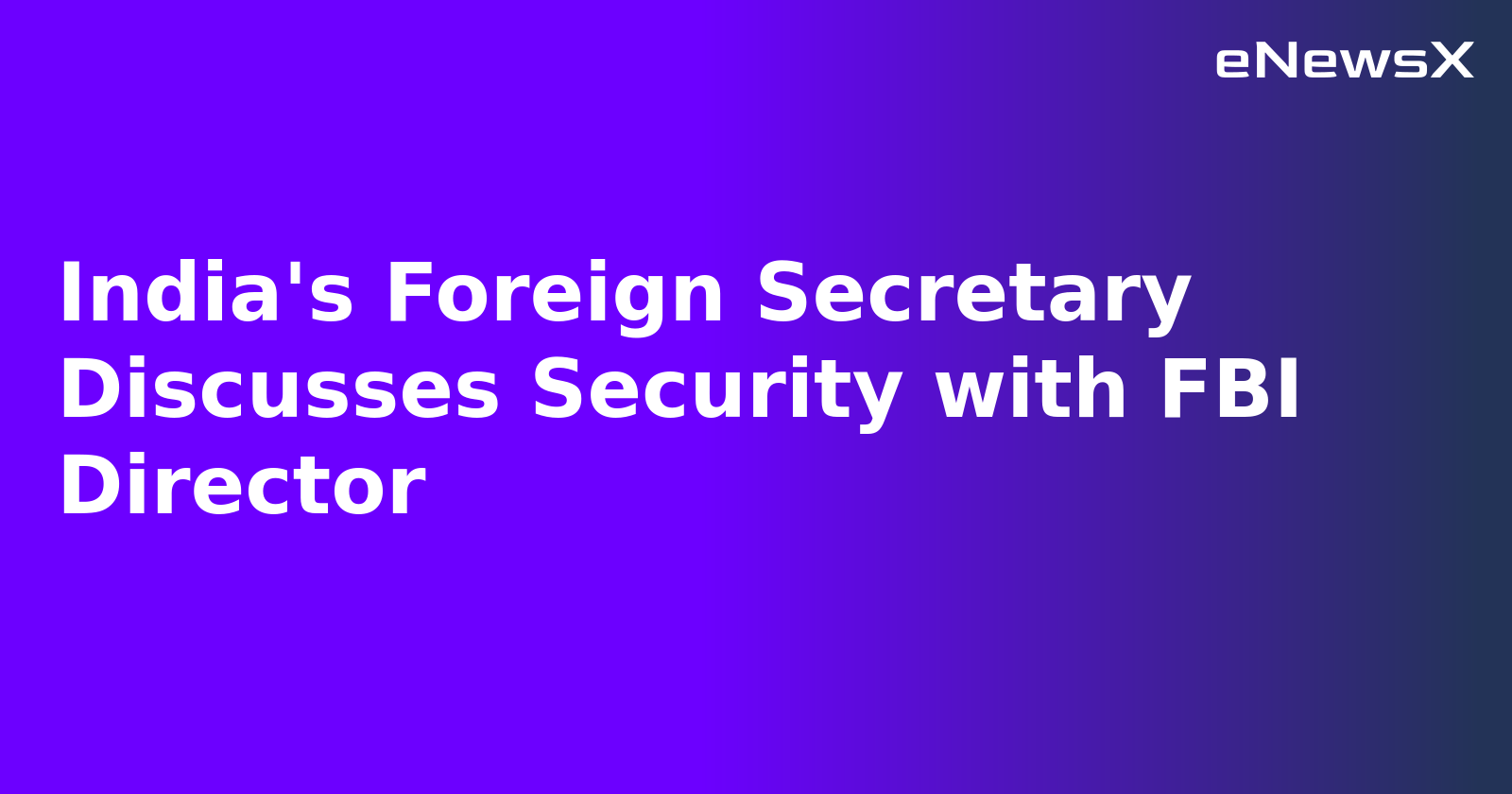 India's Foreign Secretary Discusses Security with FBI Director.webp India's Foreign Secretary Discusses Security with FBI Director.webp