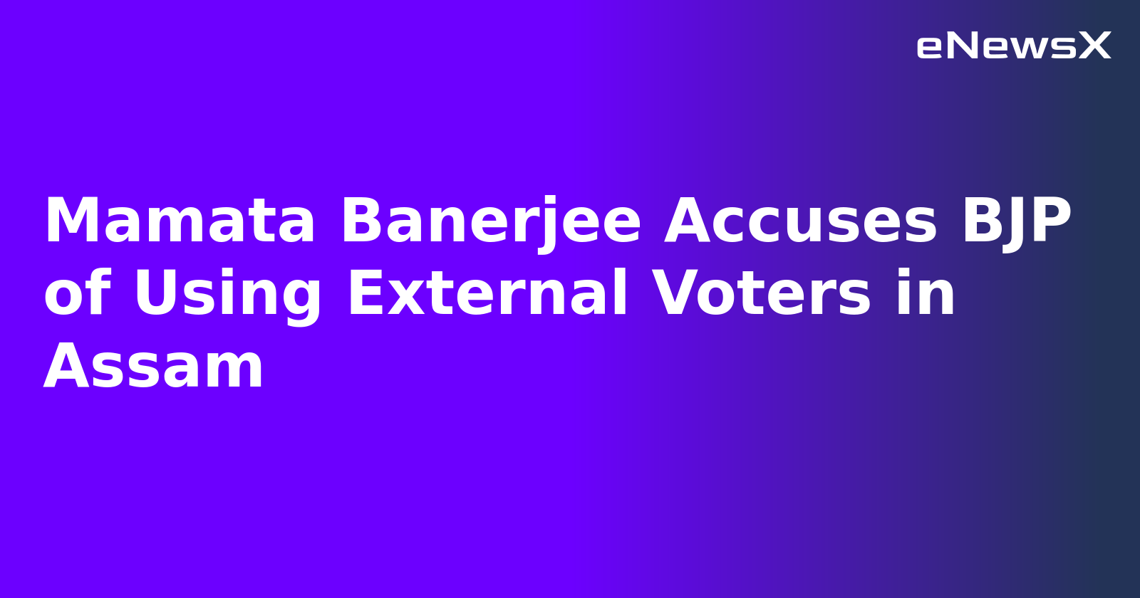 Mamata Banerjee Accuses BJP of Using External Voters in Assam.webp