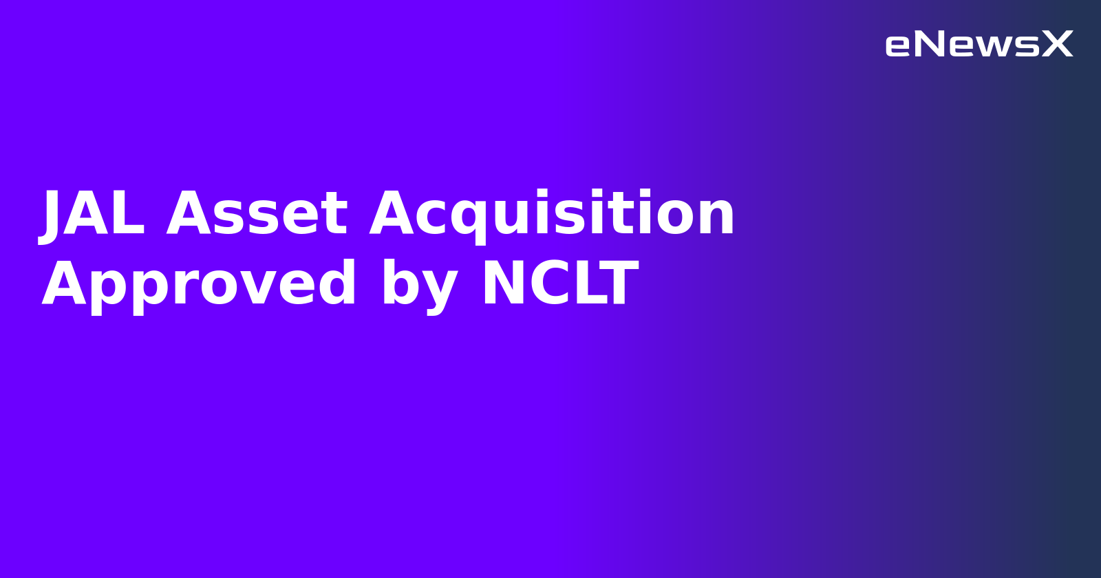 JAL Asset Acquisition Approved by NCLT.webp