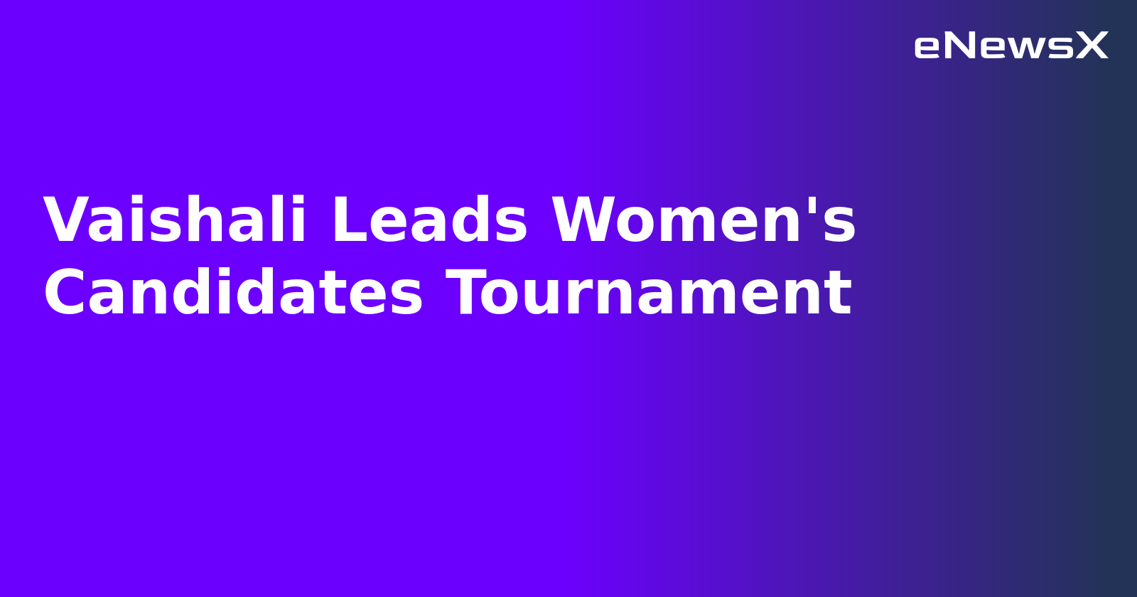 Vaishali Leads Women's Candidates Tournament.webp