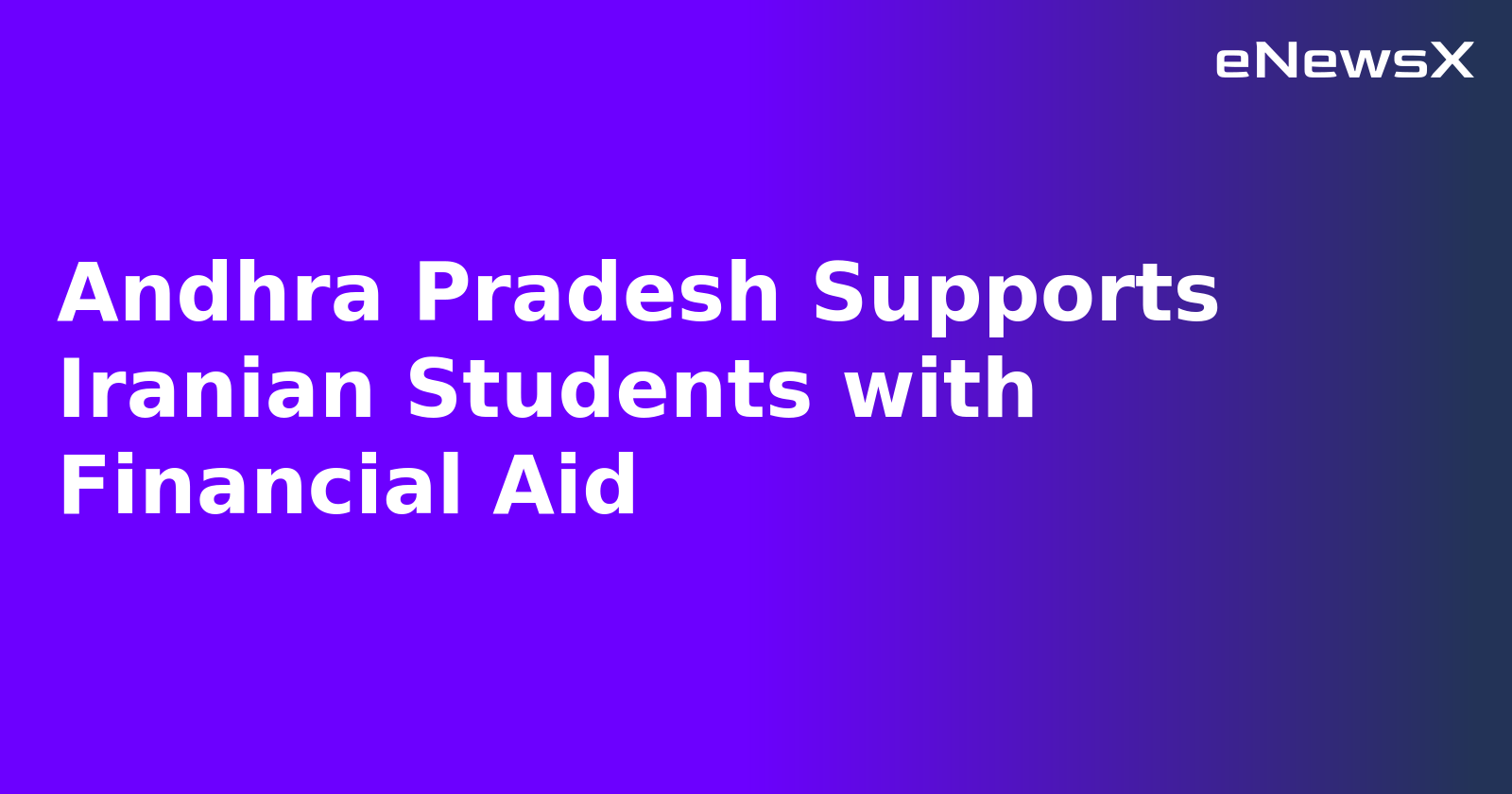 Andhra Pradesh Supports Iranian Students with Financial Aid