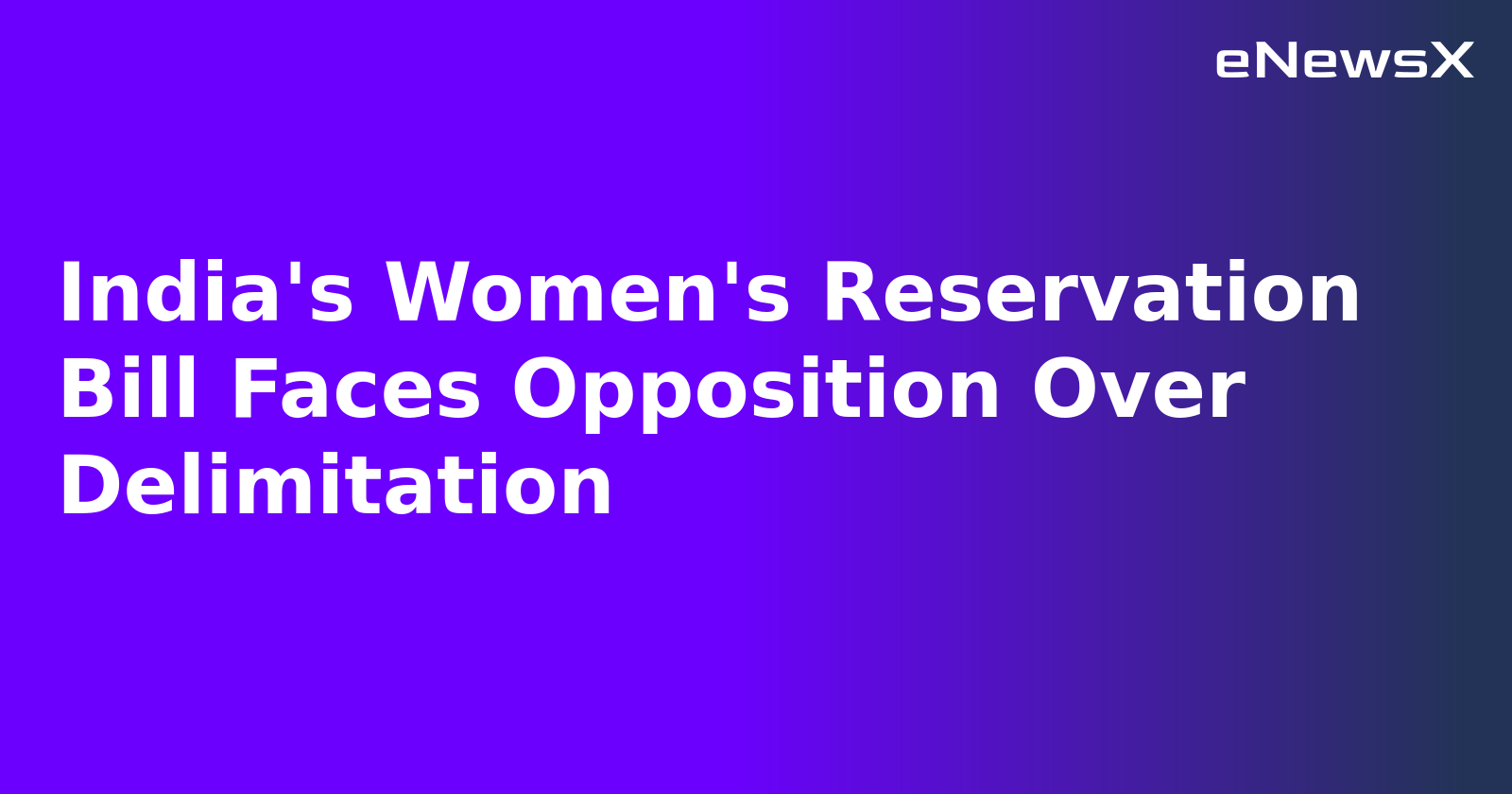 India's Women's Reservation Bill Faces Opposition Over Delimitation.webp