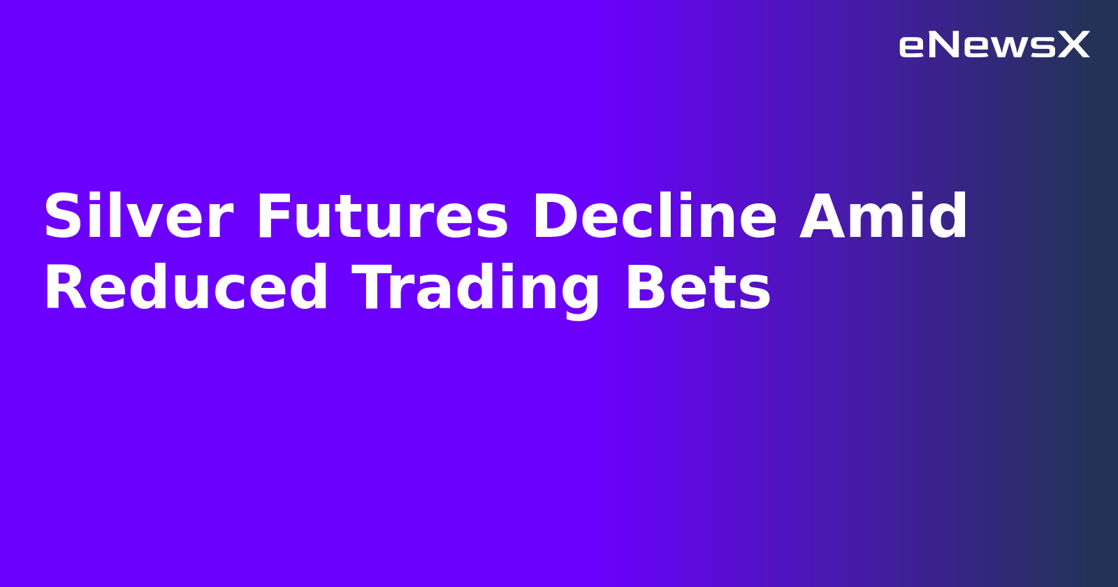 Silver Futures Decline Amid Reduced Trading Bets.webp