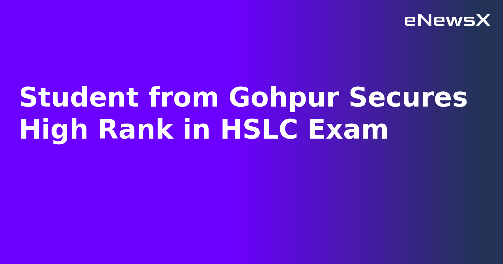 Student from Gohpur Secures High Rank in HSLC Exam.webp