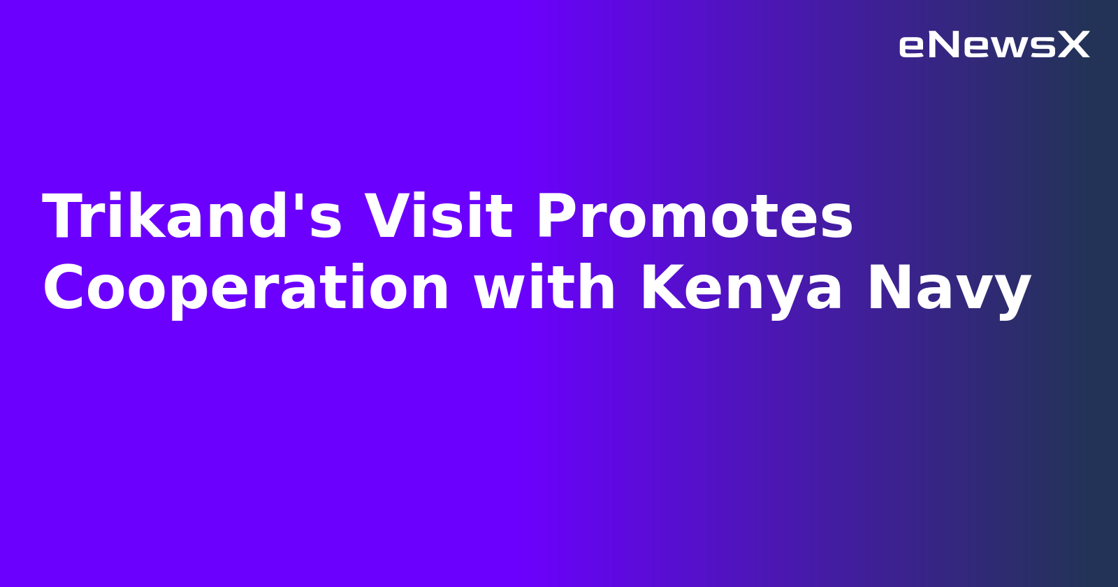 Trikand's Visit Promotes Cooperation with Kenya Navy.webp