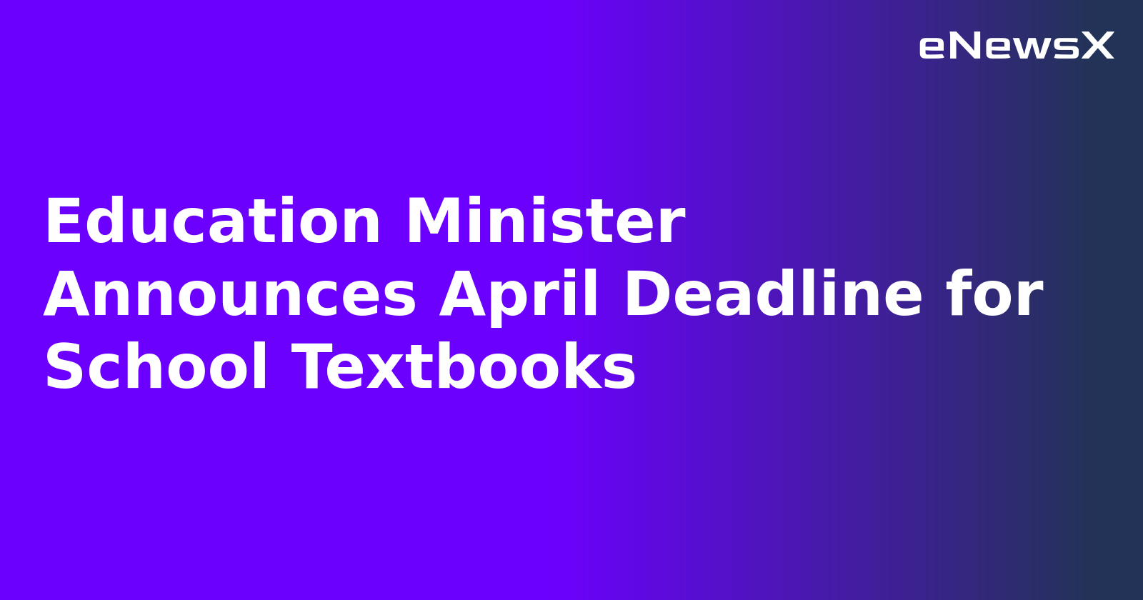 Education Minister Announces April Deadline for School Textbooks