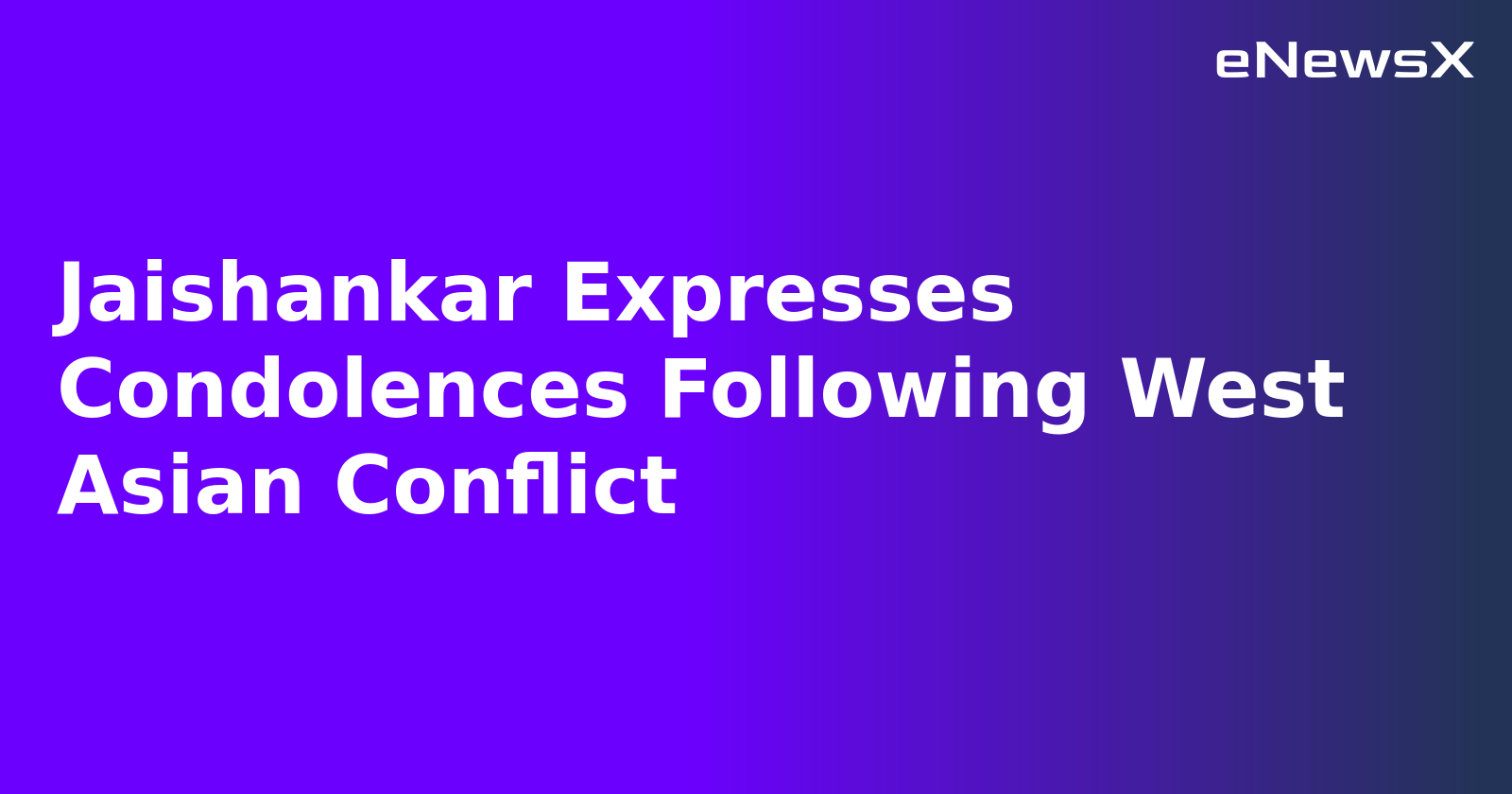 Jaishankar Expresses Condolences Following West Asian Conflict.webp