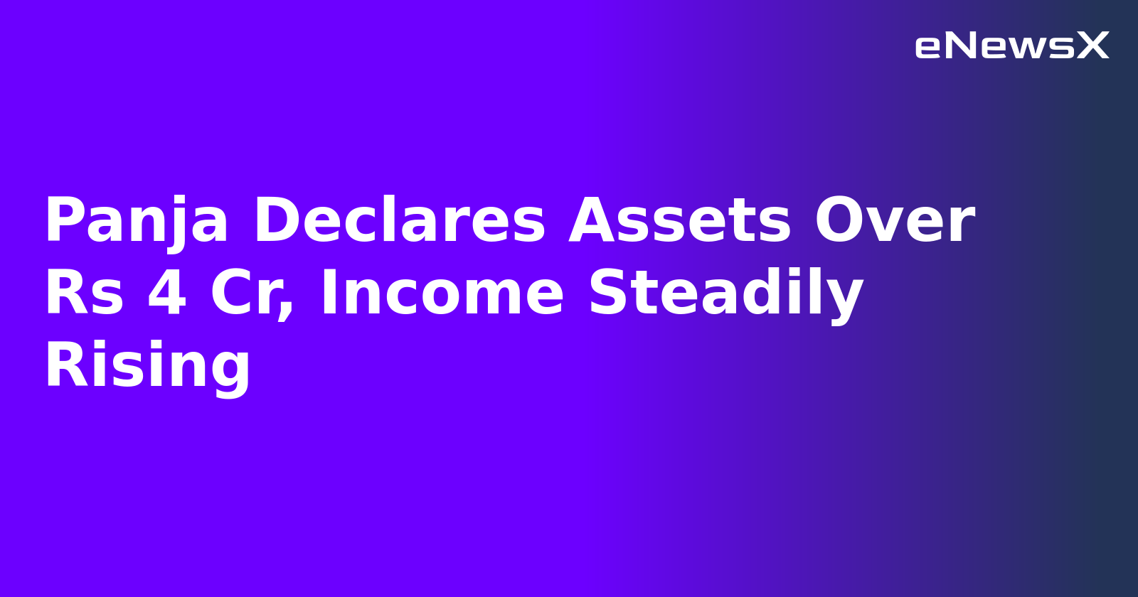Panja Declares Assets Over Rs 4 Cr, Income Steadily Rising
