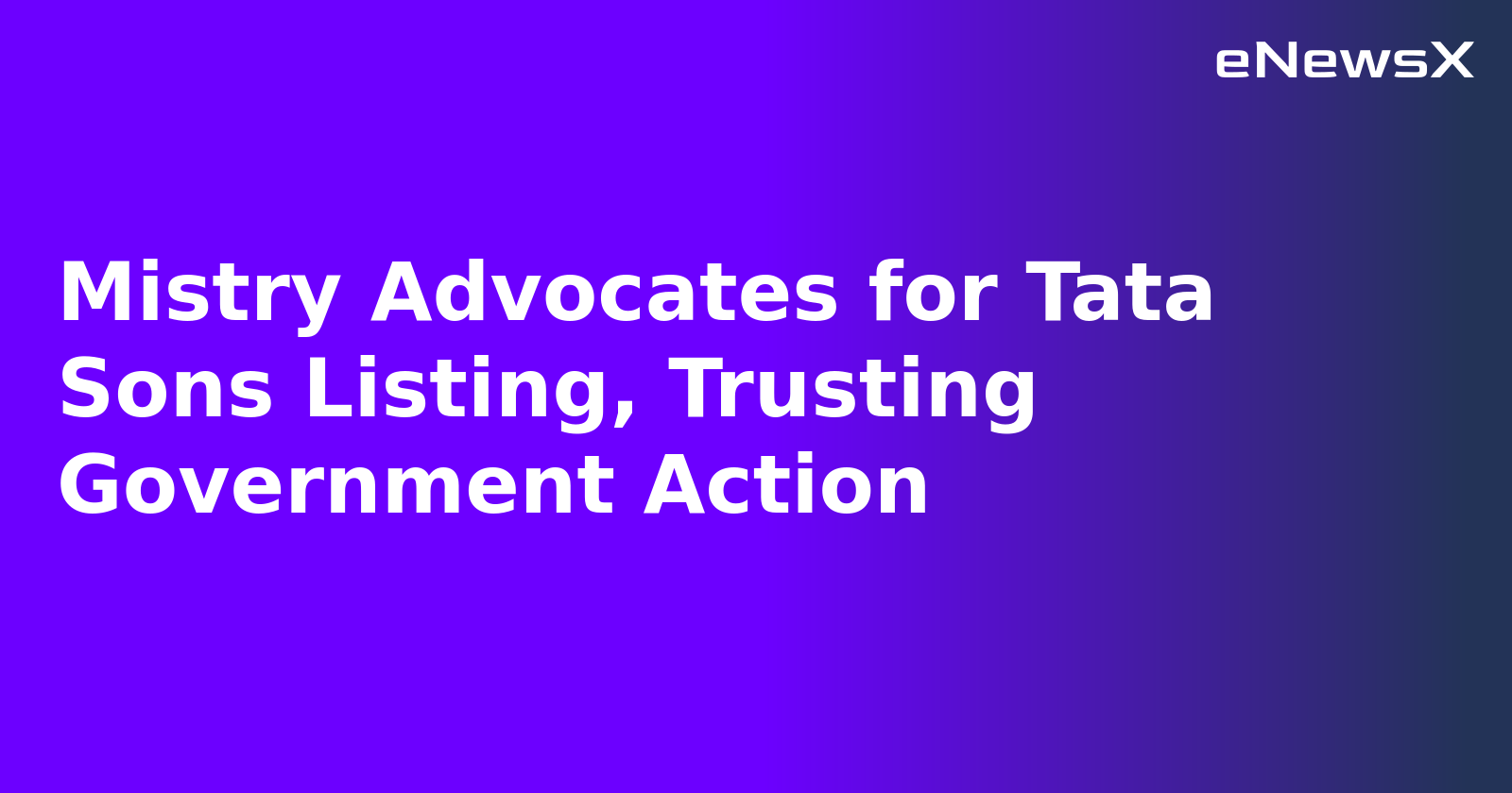 Mistry Advocates for Tata Sons Listing, Trusting Government Action.webp Mistry Advocates for Tata Sons Listing, Trusting Government Action.webp