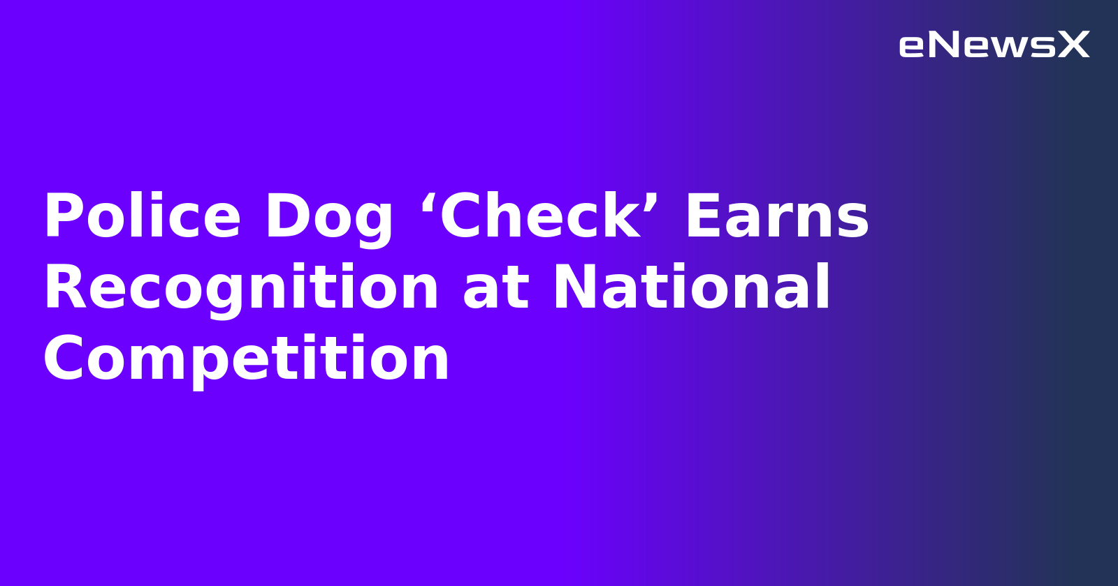 Police Dog ‘Check’ Earns Recognition at National Competition.webp
