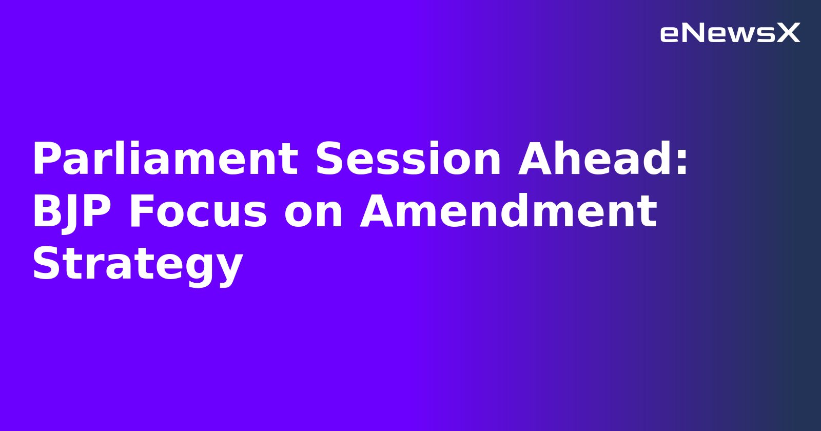 Parliament Session Ahead: BJP Focus on Amendment Strategy.webp
