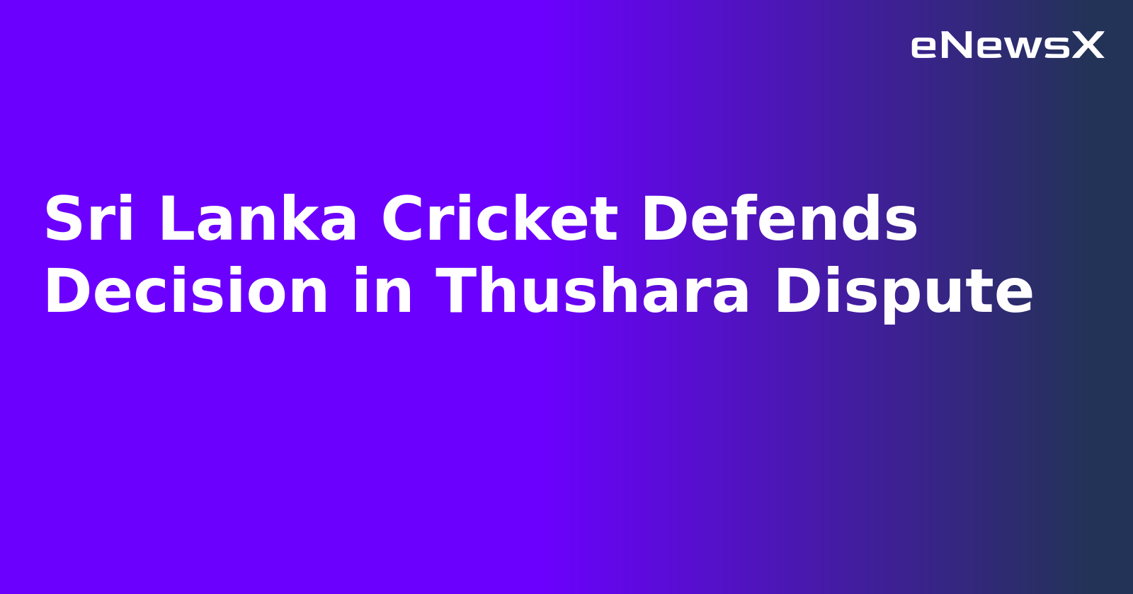 Sri Lanka Cricket Defends Decision in Thushara Dispute.webp Sri Lanka Cricket Defends Decision in Thushara Dispute.webp