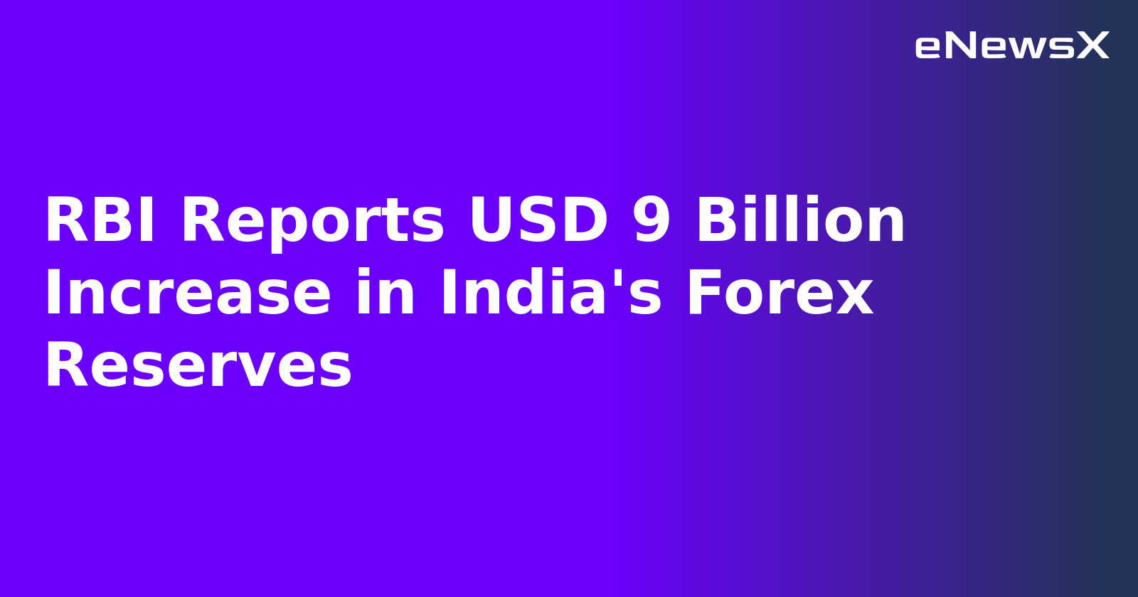 RBI Reports USD 9 Billion Increase in India's Forex Reserves.webp