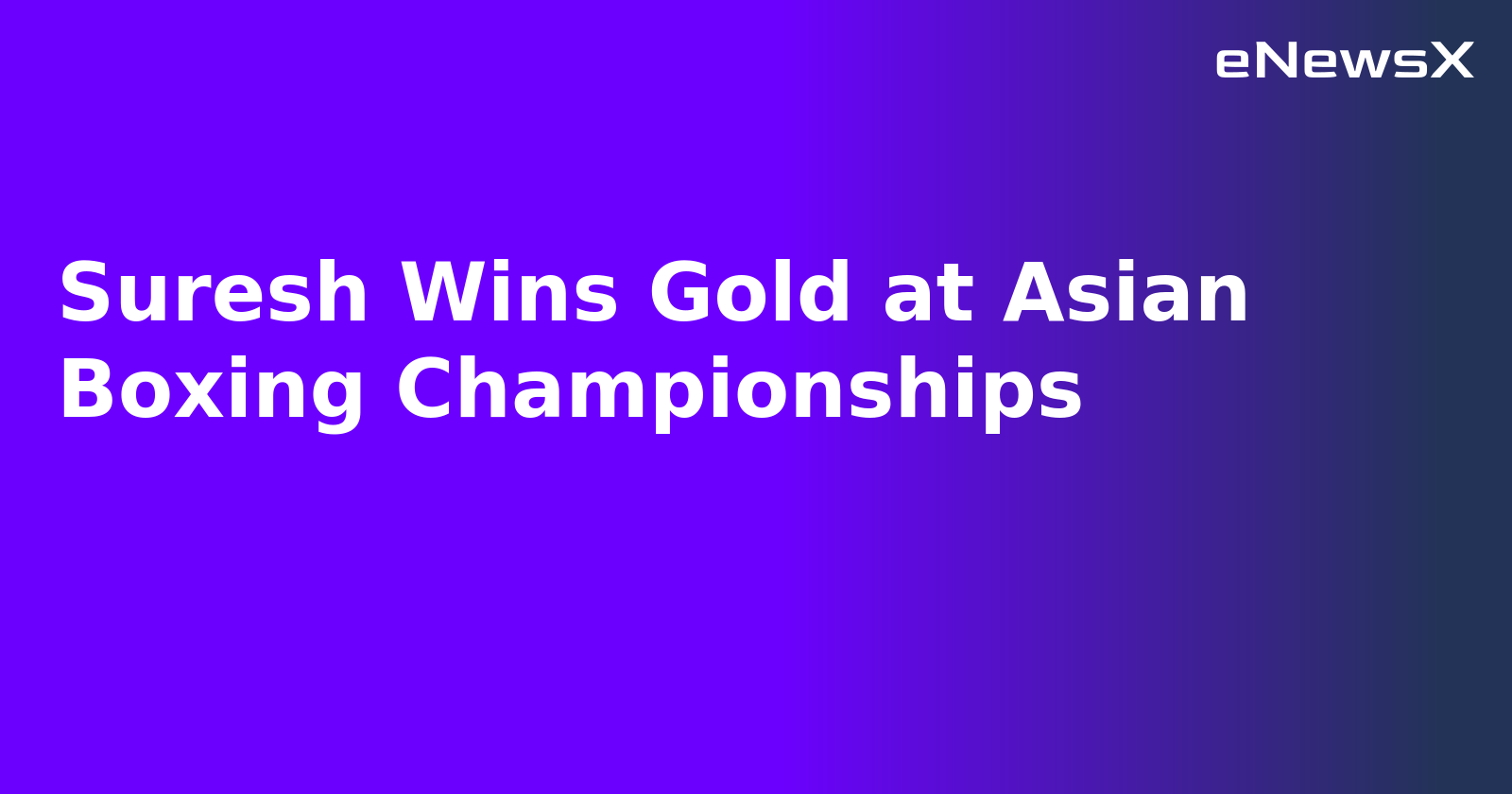 Suresh Wins Gold at Asian Boxing Championships.webp