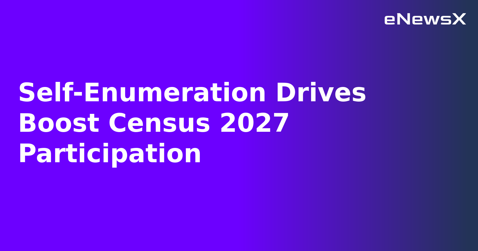 Self-Enumeration Drives Boost Census 2027 Participation