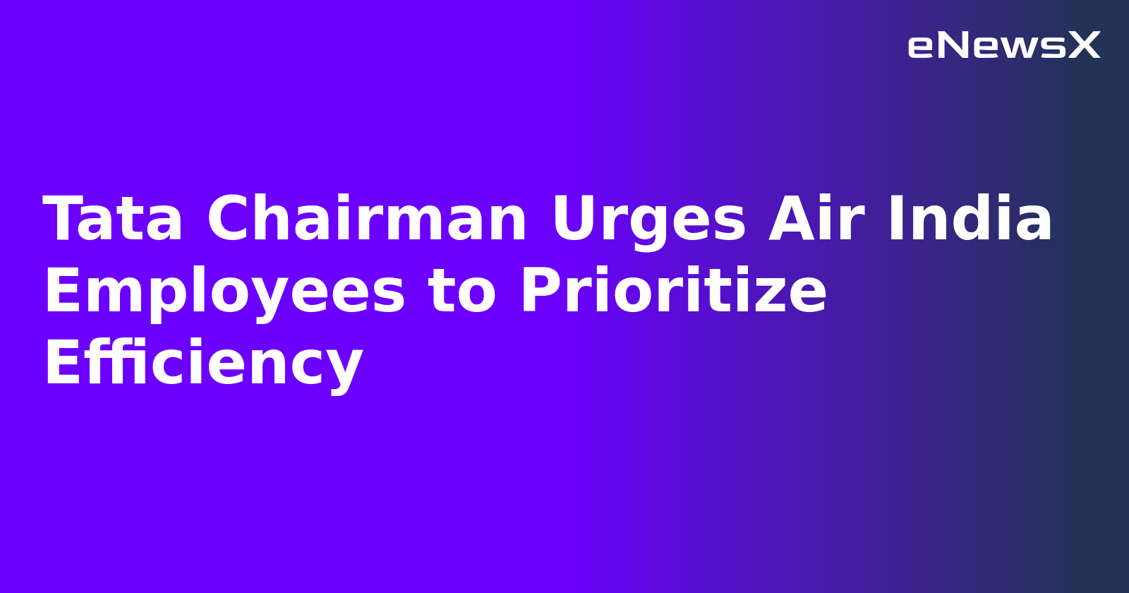 Tata Chairman Urges Air India Employees to Prioritize Efficiency.webp