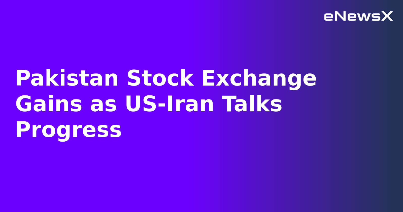 Pakistan Stock Exchange Gains as US-Iran Talks Progress.webp
