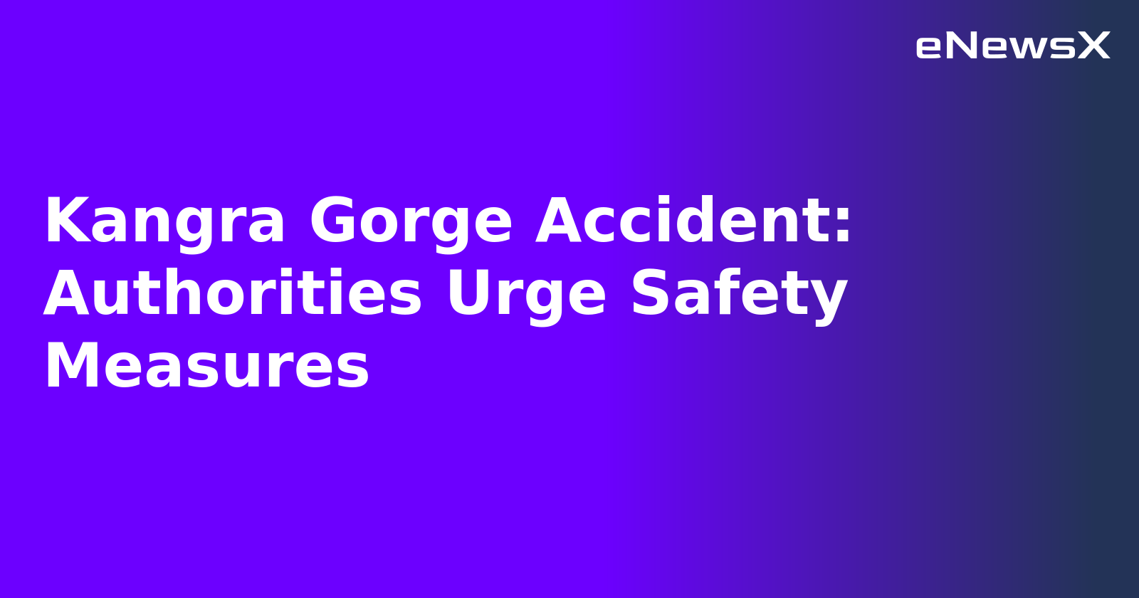 Kangra Gorge Accident: Authorities Urge Safety Measures.webp
